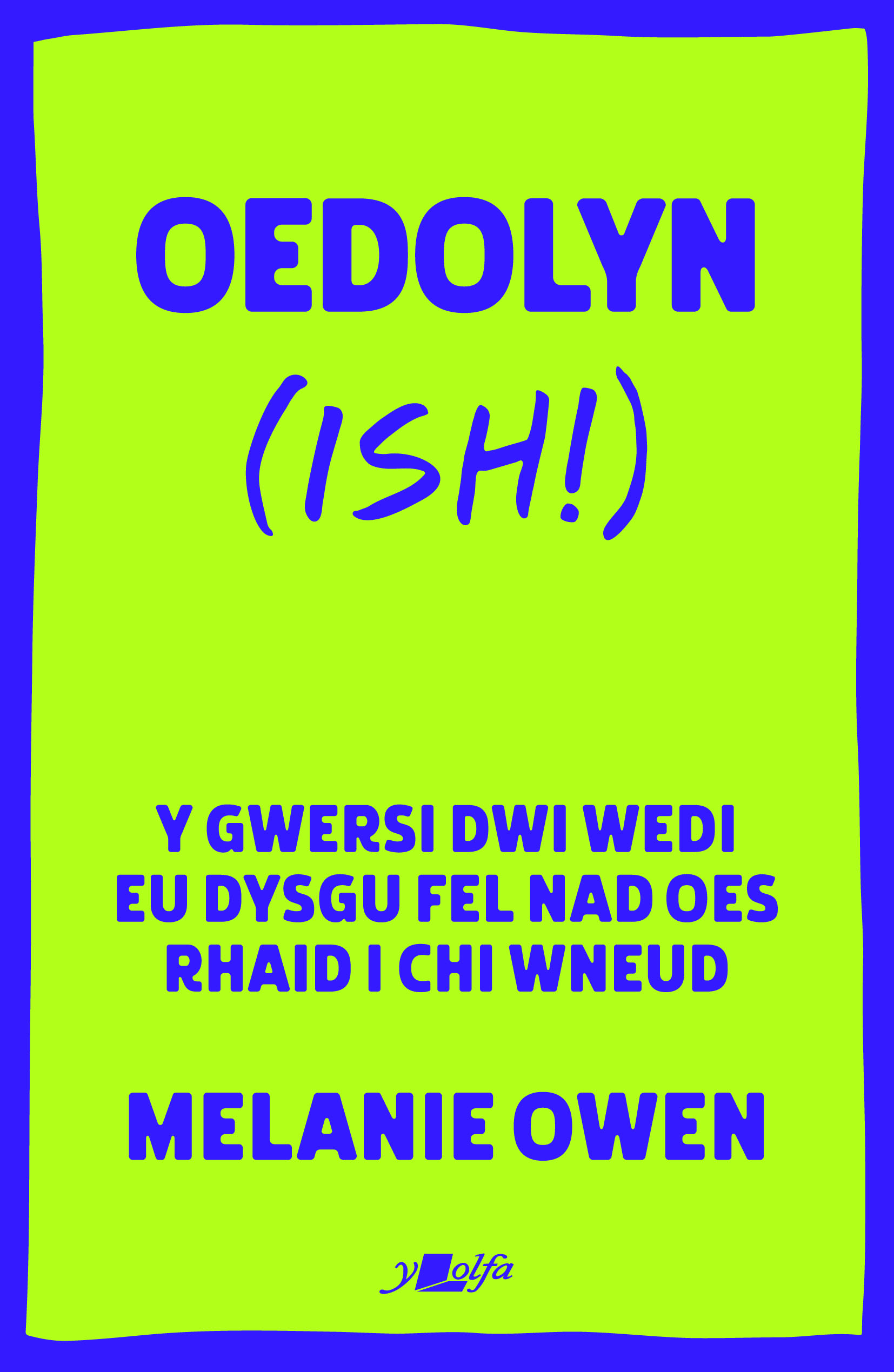 Mel Owen a’i thaith i fod yn oedolyn (ish!)